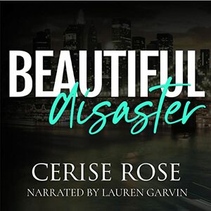 Beautiful Disaster by Cerise Rose