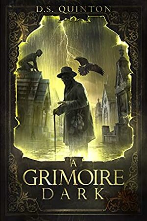 A Grimoire Dark: A Horror Thriller by D.S. Quinton