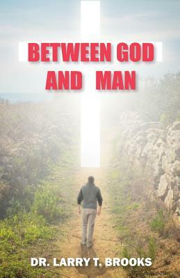 Between God and Man by Larry Brooks
