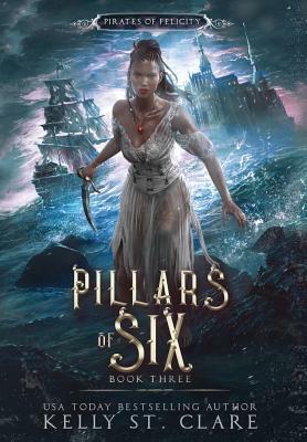 Pillars of Six by Kelly St. Clare