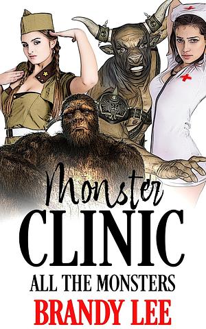 Monster Clinic: All the Monsters by Brandy Lee