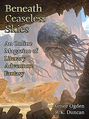 Beneath Ceaseless Skies #285 by Scott H. Andrews, R.K. Duncan, Aimee Ogden