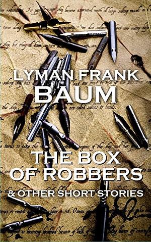 The Box of Robbers by L. Frank Baum