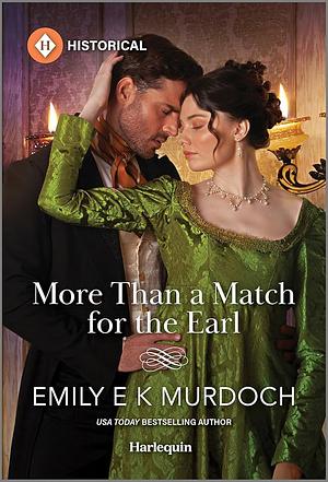 More Than a Match for the Earl by Emily E.K. Murdoch