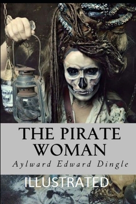 The Pirate Woman Illustrated by Aylward Edward Dingle
