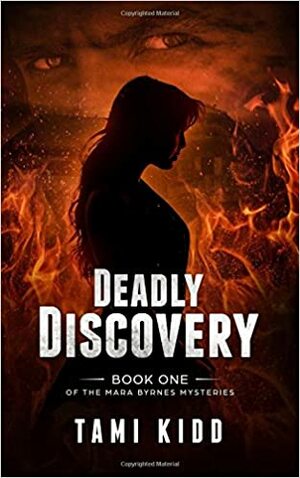 Deadly Discovery: Book One by Tami Kidd