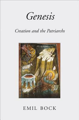 Genesis: Creation and the Patriarchs by Emil Bock