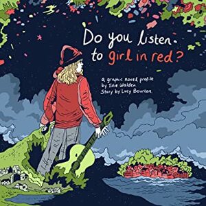 Do you listen to girl in red? by Tillie Walden