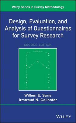 Design, Evaluation, and Analysis of Questionnaires for Survey Research by Willem E. Saris, Irmtraud N. Gallhofer