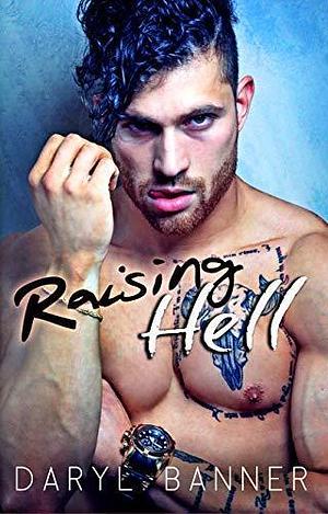 Raising Hell: A Novel by Daryl Banner, Daryl Banner