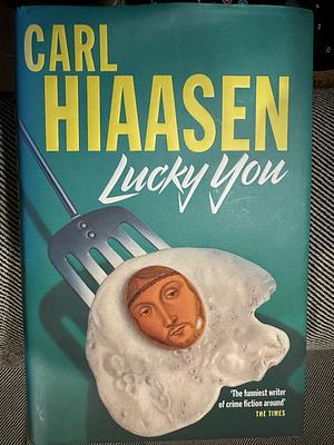 Lucky You. by Carl Hiaasen