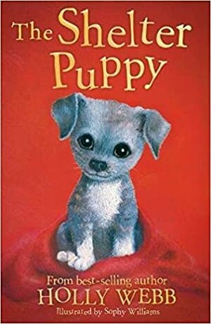 The Shelter Puppy by Holly Webb, Sophy Williams