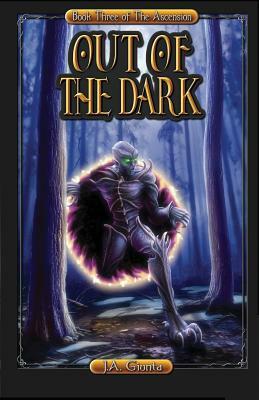 Out of The Dark by J. a. Giunta