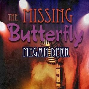 The Missing Butterfly by Megan Derr