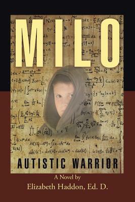 Milo - Autistic Warrior by Elizabeth Haddon