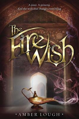 The Fire Wish by Amber Lough