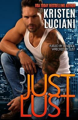 Just Lust by Kristen Luciani