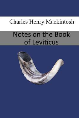 Notes on the Book of Leviticus by Charles Henry Mackintosh