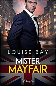 Mister Mayfair by Louise Bay