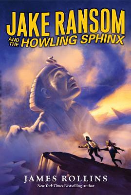 Jake Ransom and the Howling Sphinx by James Rollins