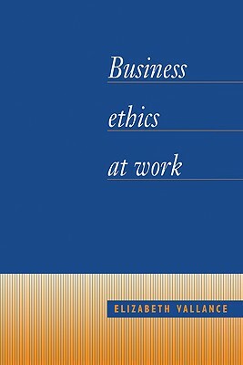 Business Ethics at Work by Vallance Elizabeth, Elizabeth Vallance