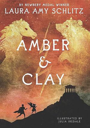 Amber And Clay by Laura Amy Schlitz, Laura Amy Schlitz