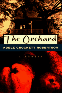 The Orchard: A Memoir by Adele Crockett Robertson