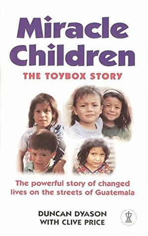 Miracle Children: The Toybox Story by Clive Price, Duncan Dyason