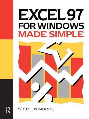 Excel 97 for Windows Made Simple by Stephen Morris