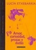 Amor, Curiosidad, Prozac y Dudas by Lucía Etxebarria