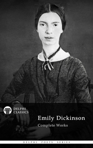 The Complete Works of Emily Dickinson by Emily Dickinson