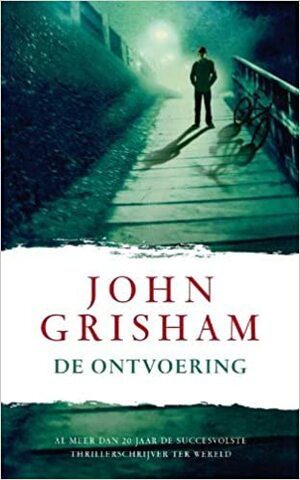 De ontvoering by John Grisham