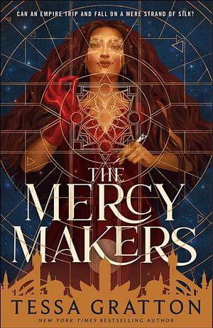 The Mercy Makers by Tessa Gratton