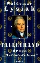 Talleyrand. Droga Mefistofelesa by Waldemar Łysiak