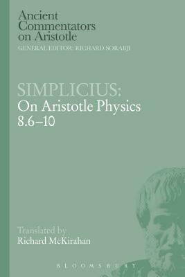 Simplicius: On Aristotle Physics 8.6-10 by Richard D. McKirahan