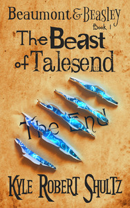 The Beast of Talesend by Kyle Robert Shultz