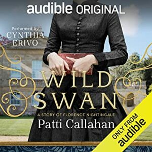 Wild Swan: An Audible Original by Patti Callahan, Cynthia Erivo
