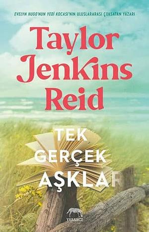 Tek Gerçek Aşklar by Elif Nihan Akbaş, Taylor Jenkins Reid