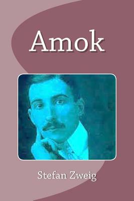 Amok by Stefan Zweig