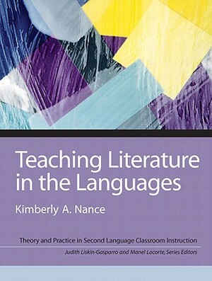 Teaching Literature in the Languages by Kimberly Nance, Judith Liskin-Gasparro