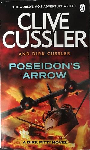 Poseidon's Arrow: Dirk Pitt #22 by Clive Cussler, Clive Cussler