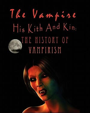 The Vampire, his kith and kin: - The History of Vampirism by Augustus Montague Summers