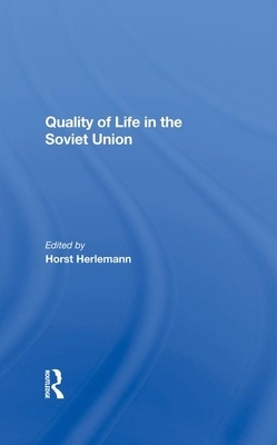 Quality of Life in the Soviet Union by Shaun Murphy, Horst Herlemann