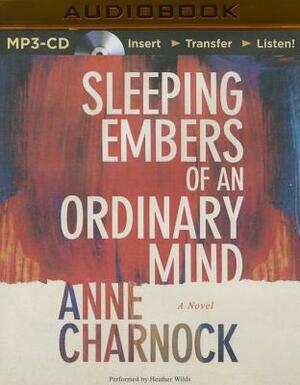 Sleeping Embers of an Ordinary Mind by Anne Charnock