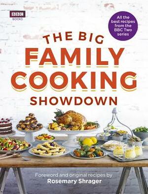 The Big Family Cooking Showdown: All the Best Recipes from the BBC Series by BBC