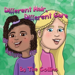 Different Hair, Different Care by Johnathan Collins, Kelli Collins