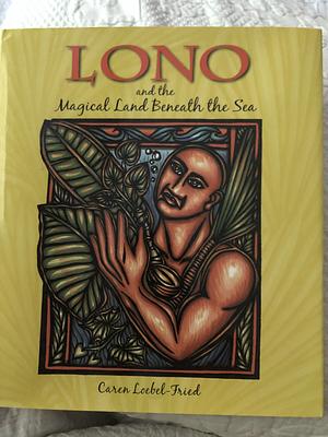 Lono and the Magical Land Beneath the Sea by Caren Loebel-Fried