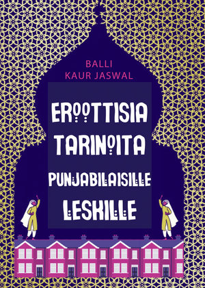 Eroottisia tarinoita punjabilaisille leskille by Balli Kaur Jaswal