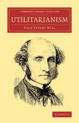 Utilitarianism by John Stuart Mill