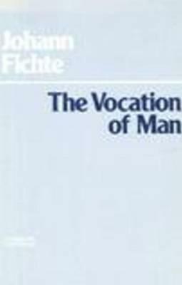 The Vocation of Man by Peter Preuss, Johann Gottlieb Fichte